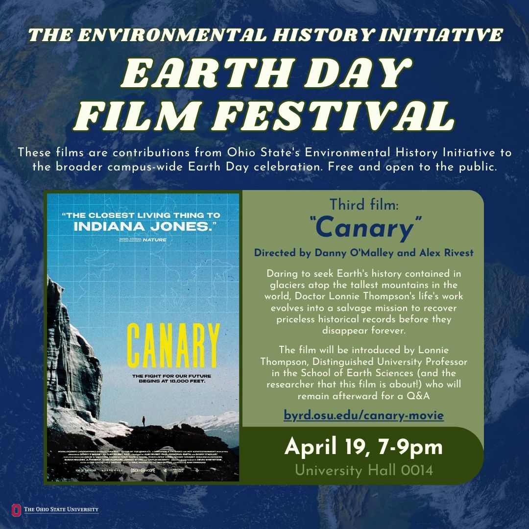 Flyer of a man standing in front of a glacier looking up at it and text saying Canary and text The Environmental History Initiative Earth Day Film Festival with credits and  text April 19 7-9 pm University Hall 0014
